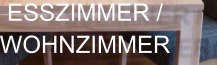 ESSZIMMER / WOHNZIMMER